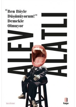 BEN BÖYLE DÜŞÜNÜYORUM DEMEKLE OLMUYOR ALFA