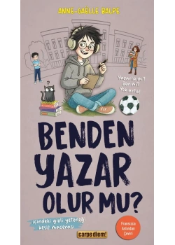 Benden Yazar Olurmu Anne Gaelle Balpe Carpe diem