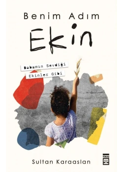 Benim Adım Ekin Sultan Karaslan Timaş