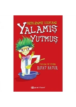 BESLENME UZMANI YALAMIŞ YUTMUŞ RIFAT BATUR 3-4.SINIF EPSİLON