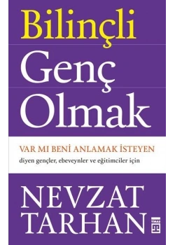 Bilinçli Genç Olmak. Nevzat Tarhan-Timaş