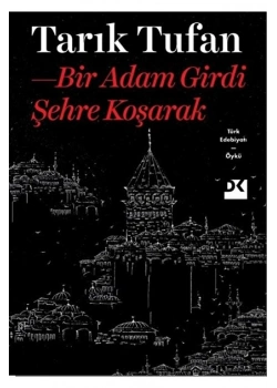 Bir Adam Girdi Şehre Koşarak Tarık Tufan Doğan Kitap