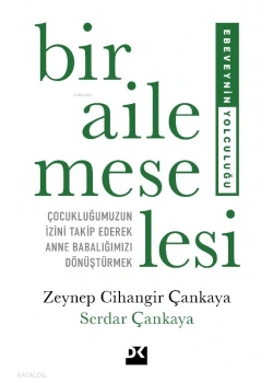 Bir Aile Meselesi Ebeveyn Yolculuğu Zeynep Cihangir Çankaya Doğan yayıni