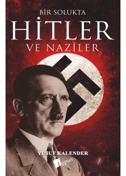 Bir Solukta Hitler Ve Naziler Yusuf Kalender Lopus