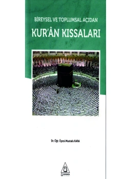Bireysel Ve Toplumsal Açıdan Kuran Kıssaları Mustafa Kara Üniversite Yayınları