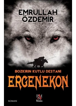 Bozkirin Kutlu Destani Ergenekon Emrullah Özdemir