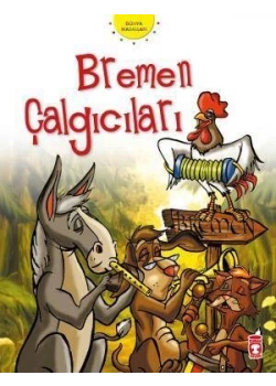 Bremen Mızıkacıları.Dünya Masalları Timaş