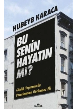Bu Senin Hayatın mı? Hubeyb Karaca Kronik Kitap