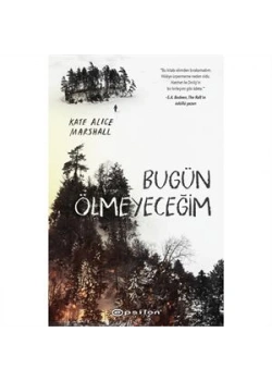 Bugün Ölmeyeceğim Epsilon