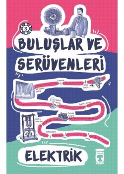 Buluşlar Ve Serüvenleri-Elektrik Timaş