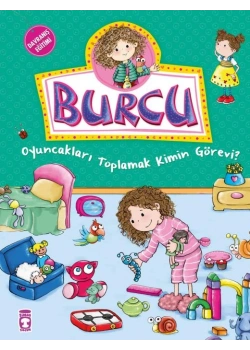 Burcu Oyuncakları Toplamak Kimin Görevi ? Timaş Çocuk