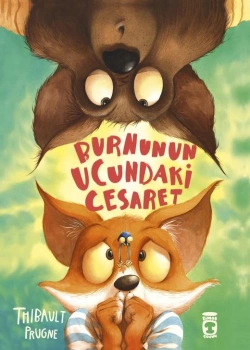 Burnunun Ucundaki Cesaret Thıbault Prugne Timaş Çocuk