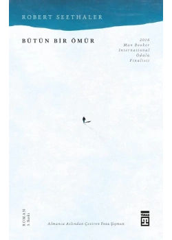 Bütün Bir Ömür. Robert Seethaler Timaş