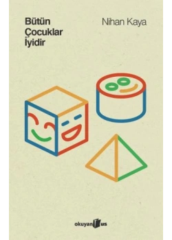 Bütün Çocuklar İyidir Nihan Kaya okuyanus