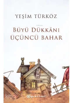 Büyü Dükkanı Üçüncü Bahar Yeşim Türköz Epsilon
