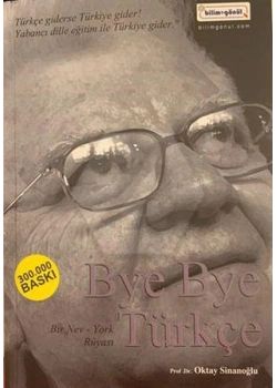Bye Bye Türkçe Bir Newyork Rüyası - Oktay Sinanoğlu