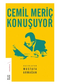 CEMİL MERİÇ KONUŞUYOR MUSTAFA ARMAĞAN KETEBE