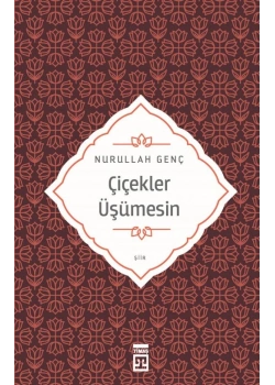 Çiçekler Üşümesin Nurullah Genç Timaş