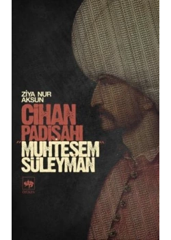 Cihan Padişahı Muhteşem Süleyman - Ötüken Yayınları