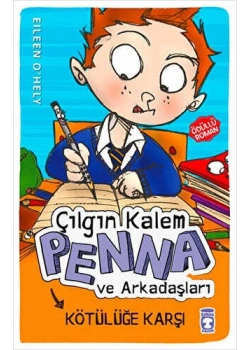 Çılgın Kalem Penna Ve Arkadaşları Kötülüğe Karşı Timaş Çocuk