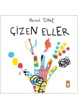 Çizen Eller Henrie Tullet Timaş Çocuk