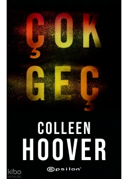 Çok Geç Colleen Hoover Epsilon