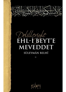 Delilleriyle Ehli Beytte Meveddet S. Belhi Sufi Kitap