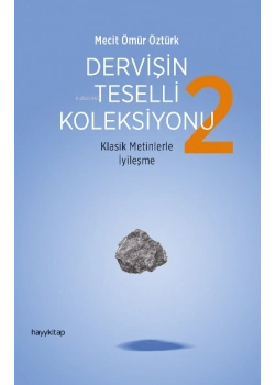 Dervişin Teselli Koleksiyonu 2 Klasik Metinlerle İyileşme Mecit Ö.Öztürk Hayykitap