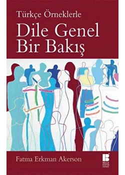 Dile Genel Bir Bakış. Fatma Erkman Akerson