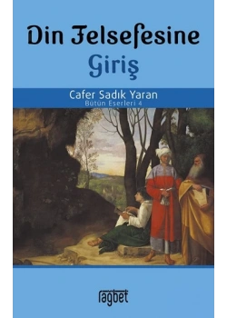 Din Felsefesine Giriş Cafer Sadık Yaran Rağbet Yayınları