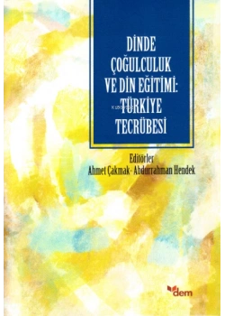 Dinde Çoğulculuk Ve Din Eğitimi Türkiye Tecrübesi Ahmet Çakmak Dem