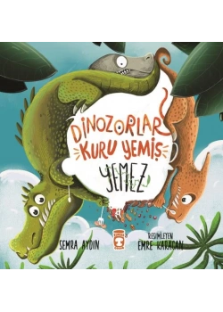 Dinozorlar Kuruyemiş Yemez Timaş Çocuk