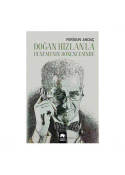 Doğan Hızlanla Denemenin Dönencesinde Feridun Andaç Eksik Parça