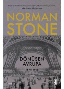 Dönüşen Avrupa 1878-1919 Norman Stone Ketebe