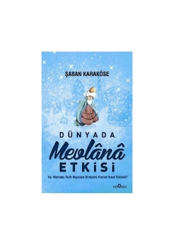 Dünyada Mevlana Etkisi-Şaban Karaköse-Yediveren