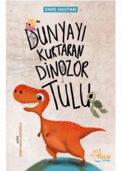 Dünyayı Kurtaran Dinozor Tulu