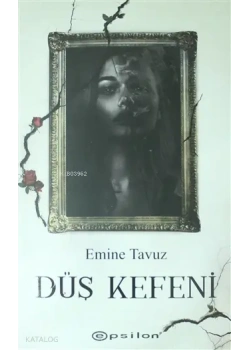 Düş Kefeni Emine Tavuz Epsilon