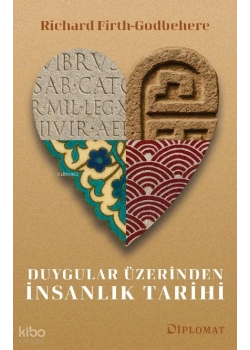 DUYGULAR ÜZERİNDEN İNSANLIK TARİHİ RİCHARD FİRTH DİPLOMAT YAYIN
