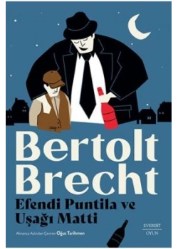 Efendi Puntila Ve Uşağı Matti Bertolt Brecht Everest