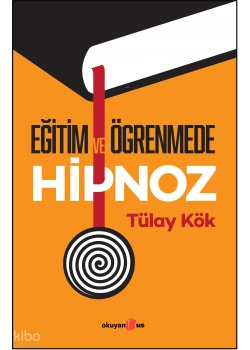 Eğitim Ve Öğrenme Hipnoz Tülay Kök Okuyanus