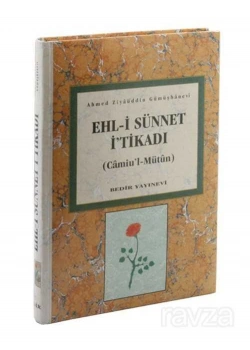 Ehli Sünnet İtikadı (Camiül Mütün) A.Z. Gümüşhanevi Bedir