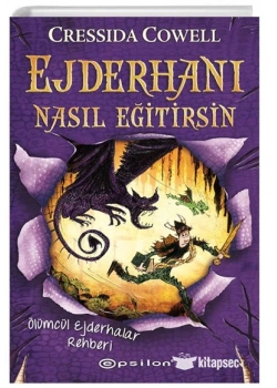 EJDERHANI NASIL EĞİTİRSİN 6 ÖLÜMCÜL EJDERHALAR REHBERİ EPSİLON