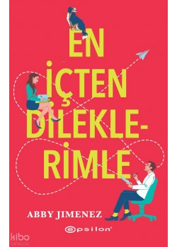 En İçten Dileklerimler Abby Jımenez Epsilon