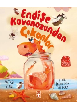 Endişe Kavanozundan Çıkanlar Vetsi Çeri Timaş