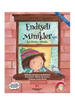 Endişeli Minikler İçin İyi Hisler Kitabı Sabri Ülker Vakfı
