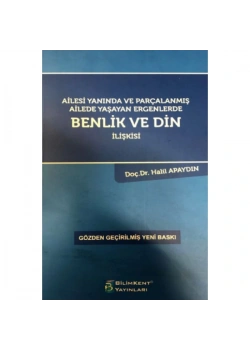Ergenlerde Benlik Ve Din İlişkisi Doç.Dr.Halil Apaydın Bilimkent Yayınları