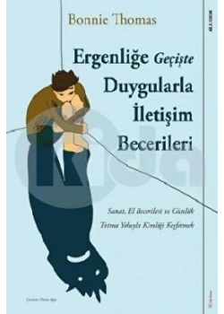 Ergenliğe Geçişte Duygularla İletişim Becerileri Bonnie Thomas Sola unitas