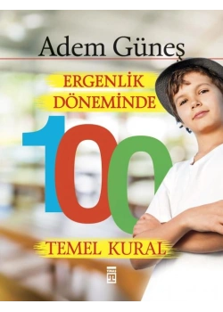 Ergenlik Döneminde 100 Temel Kural Adem Güneş Timaş