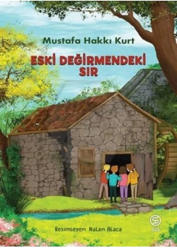 Eski Değirmendeki Sır M.Hakkı Kurt