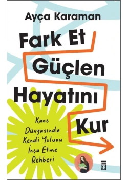 Fark Et Güçlen Hayatını Kur Ayça Karaman Timaş